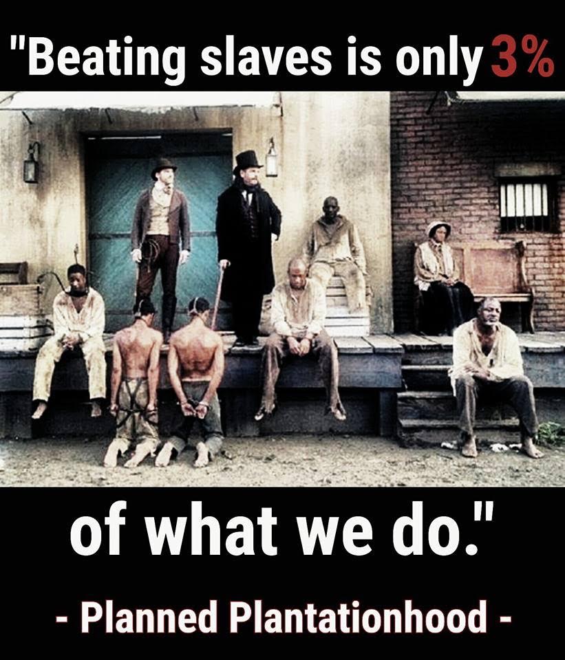 Beating Slaves: Only 3% of what we do! -Planned Parenthood